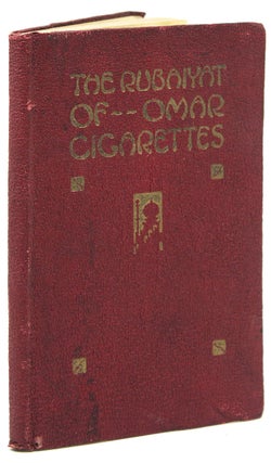 Item #213760 The Rubaiyat of Omar Cigarettes. Being the Adventures of Omar Khayyam the Great...