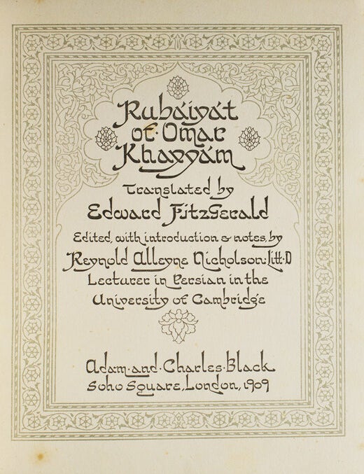 Rubaiyat of Omar Khayyam Translated by Edward Fitzgerald. With an Introduction & Notes by Reynold Alleyne Nicholson Liit.D., Lecturer in Persian in the University of Cambridge