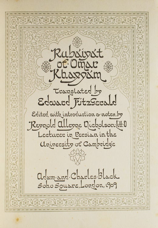 Rubaiyat of Omar Khayyam Translated by Edward Fitzgerald. With an Introduction & Notes by Reynold Alleyne Nicholson Liit.D., Lecturer in Persian in the University of Cambridge