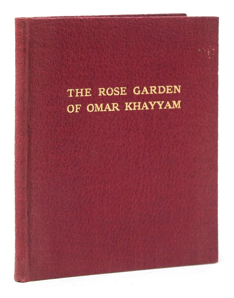 The Rose Garden of Omar Khayyam Founded on the Persian