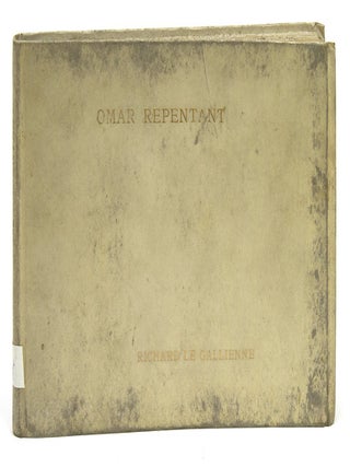 Item #213826 Omar Repentant. Richard Le Gallienne