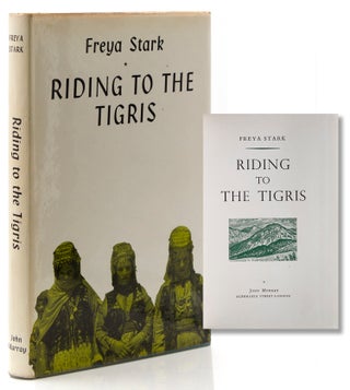 Item #214019 Riding to the Tigris. Freya Stark
