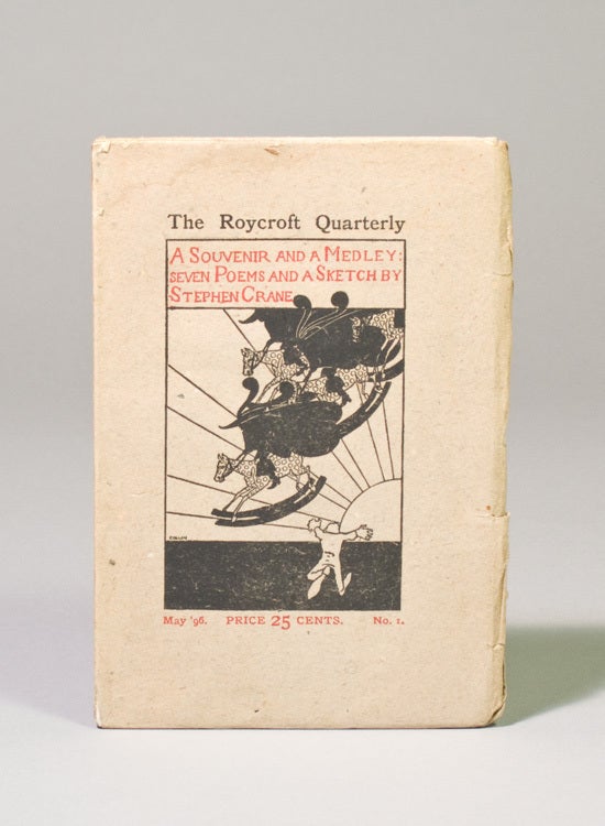 A Souvenir and a Medley: Seven Poems and a Sketch by Stephen Crane. With Divers and Sundry Communications from Certain Eminent Wits