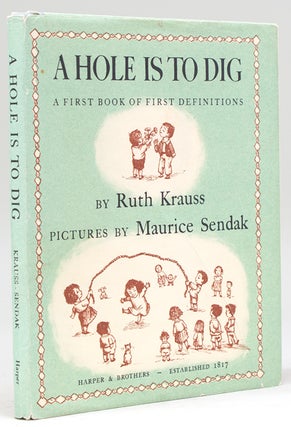 Item #214469 A Hole is to Dig. Pictures by Maurice Sendak. Maurice Sendak, Ruth Krauss