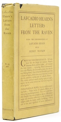 Item #214502 Letters from The Raven. Being the Correspondence of Lafcadio Hearn with Henry...