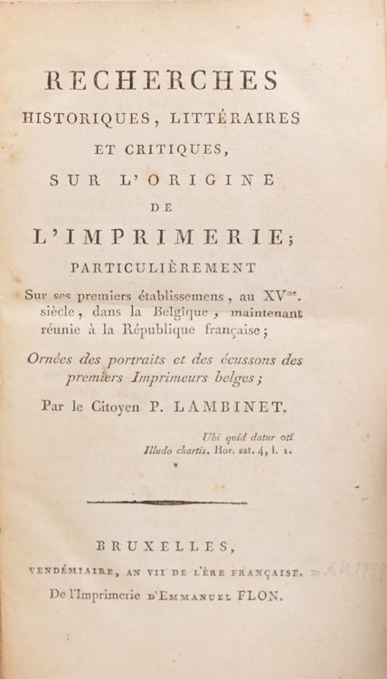 Recherches historiques, littéraires et critiques, sur l'origine de l'Imprimerie dans la Belgique, maintenant réunie à la République Française