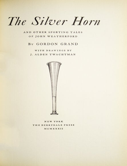 The Silver Horn and Other Sporting Tales of John Weatherford