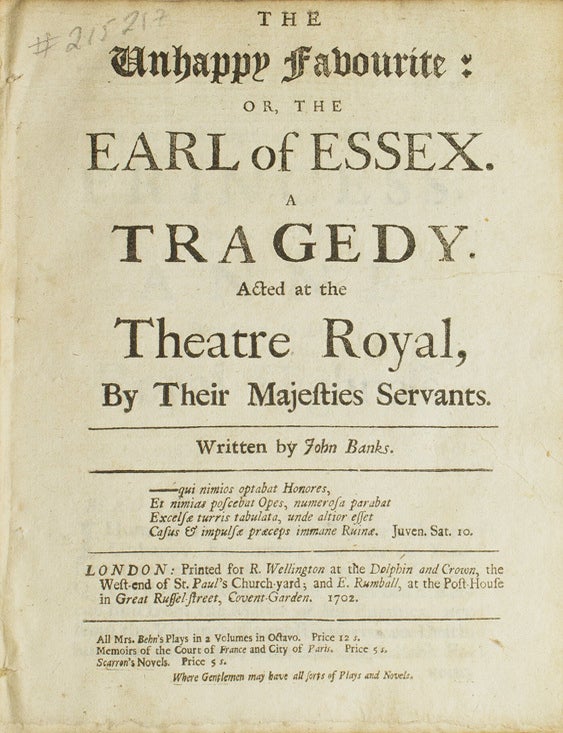 Item #215217 The Unhappy Favourite; or, The Earl of Essex. A Tragedy. John Banks.