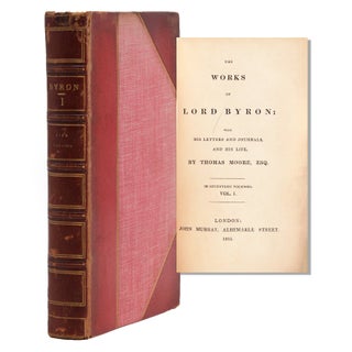 Item #215259 The Works of Lord Byron: with His Letters and Journals, and His Life, by Thomas...