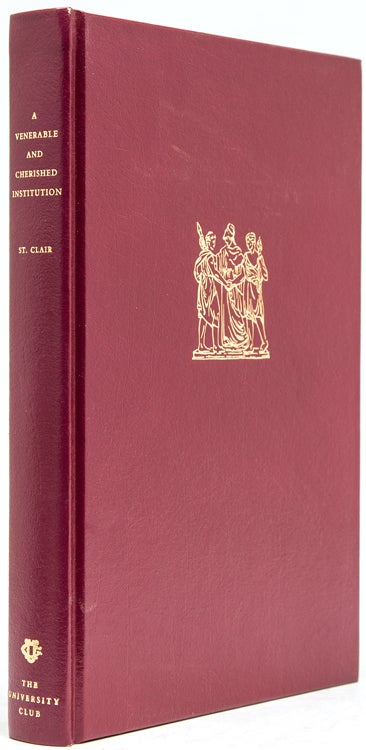 Item #215506 A Venerable and Cherished Institution. The University Club of New York 1865-1990. University Club, Guy St. Clair.