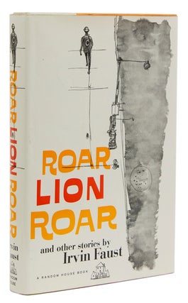 Item #215984 Roar Lion Roar and other Stories. Irwin Faust