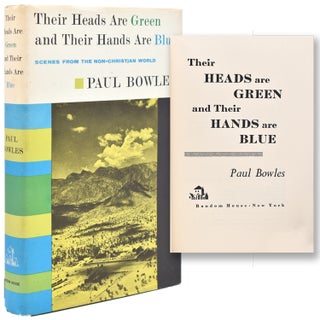 Item #216162 Their Heads are Green and Their Hands are Blue. Paul Bowles