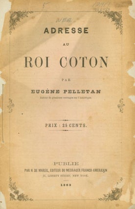 Item #216557 Adresse au Roi Coton. Eugène Pelletan
