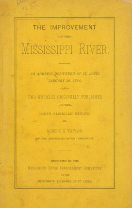 Item #216651 Improvement of the Mississippi River. an Address Delivered at St. Louis, January 26,...