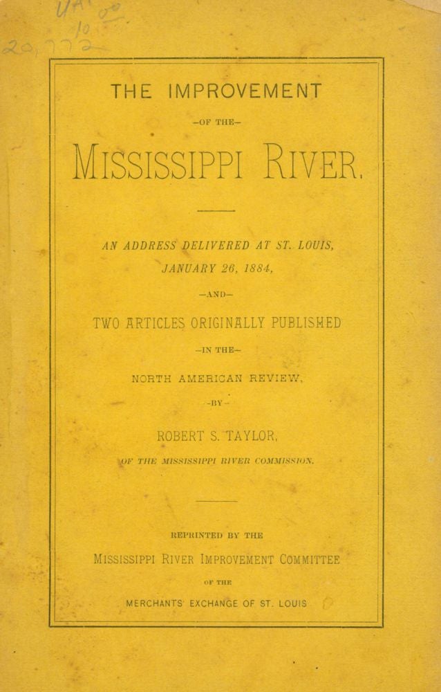 Item #216651 Improvement of the Mississippi River. an Address Delivered at St. Louis, January 26, 1884, and Two Articles Originally Published in the North American Review. Mississippi River, Robert S. Taylor.