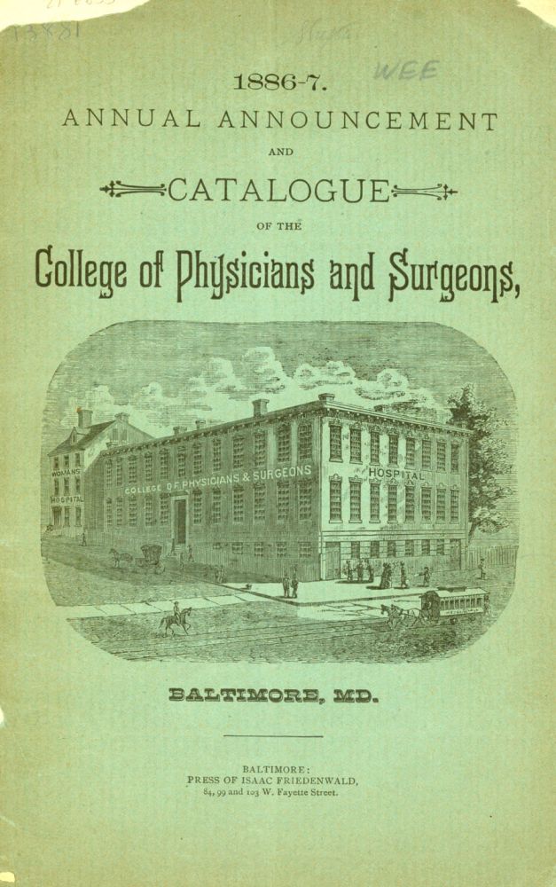 Item #216655 Annual Announcement and Catalogue of the College of Physicians and Surgeons, Baltimore, Md. 1886-7. Baltimore.