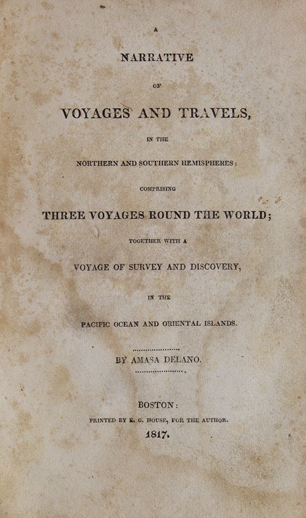 A Narrative of Voyages and Travels, in the Northern and Southern Hemispheres: Comprising Three Voyages Round the World; Together together with a voyage of survey and discovery, in the Pacific Ocean and oriental islands