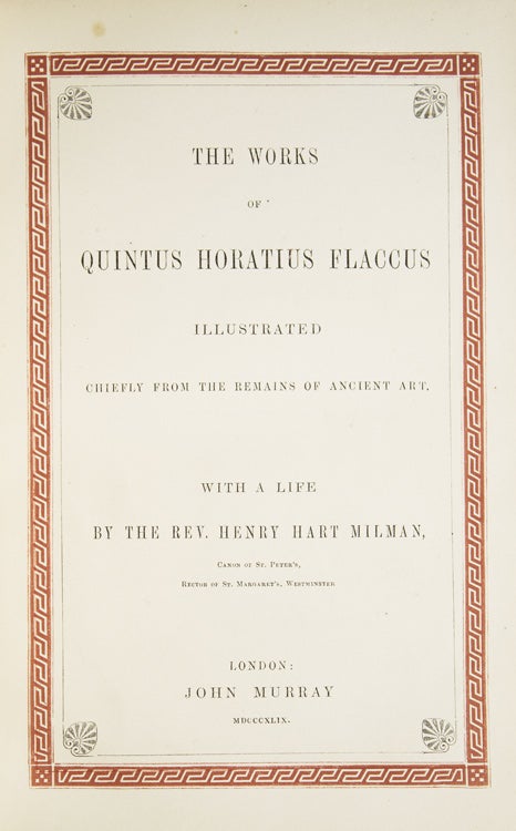 The Works of Quintus Horatius Flaccus. Illustrated Chiefly from the Remains of Ancient Art