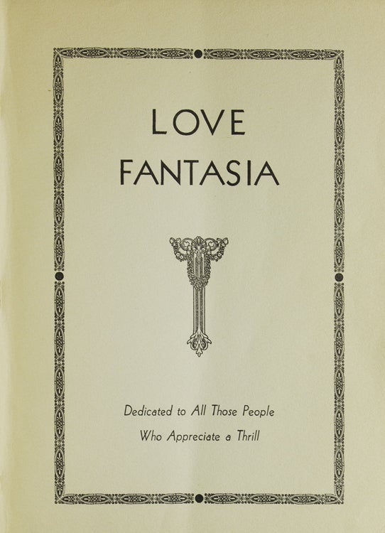 Love Fantasia. Dedicated to All Those People who Need a Thrill