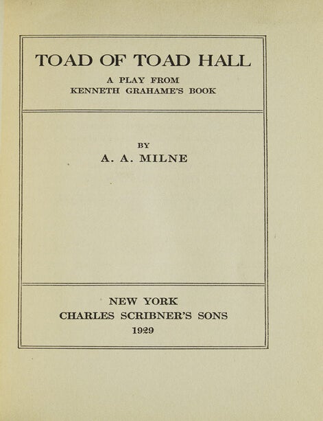 Toad of Toad Hall. A play from Kenneth Grahame's "The Wind In The Willows"