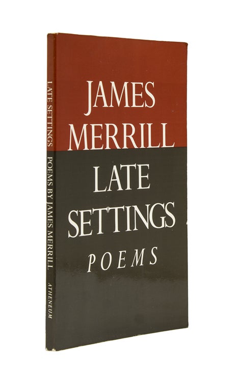 Item #218307 Late Settings. Poems. James Merrill.