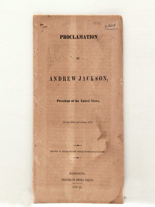 Item #218614 Proclamation by Andrew Jackson, President of the United States, of the 10th...
