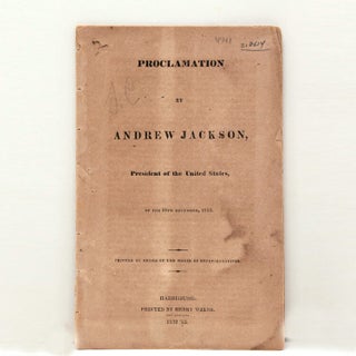 Item #218614 Proclamation by Andrew Jackson, President of the United States, of the 10th...