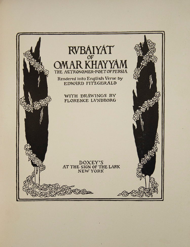 Rubáiyát of Omar Khayyám The Astronomer Poet of Persia. Rendered into English Verse by Edward Fitzgerald