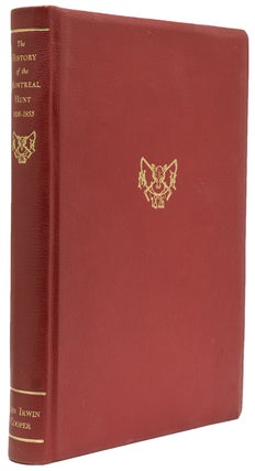 Item #2198 The History of the Montreal Hunt. Foreword by H. Henry Higginson. John Irwin Cooper