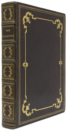 Item #219867 The Waldenses or Protestant Valleys of Piedmont, Dauphiny, and the Ban de la Roche....