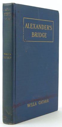 Item #219905 Alexander's Bridge … New Edition with a Preface. Willa Cather