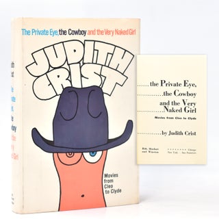 Item #220016 The Private Eye, the Cowboy and the Very Naked Girl. Judith Crist