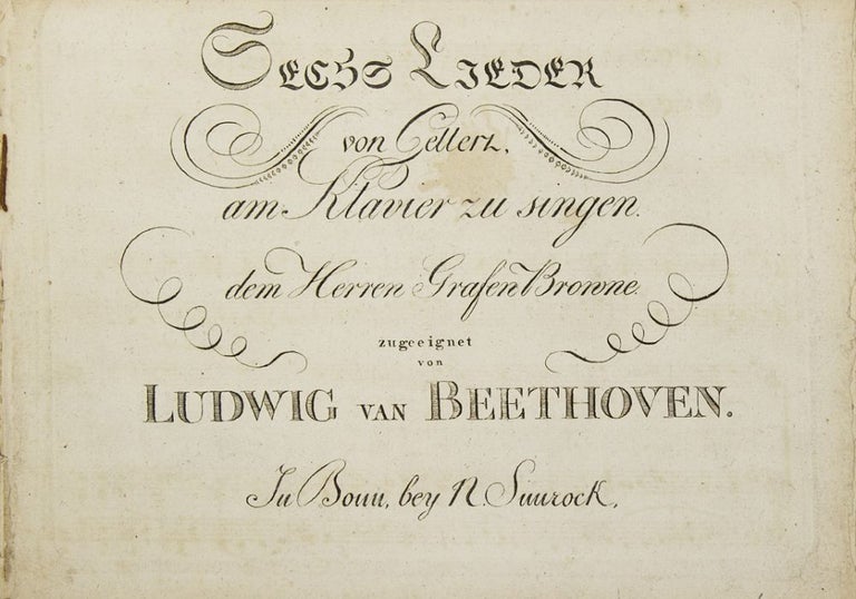 Item #220648 Sechs Lieder von [Christian Fürchtegott] Gellert, am Klavier zu singen ... [Opus No. 48]. Ludwig von Beethoven.