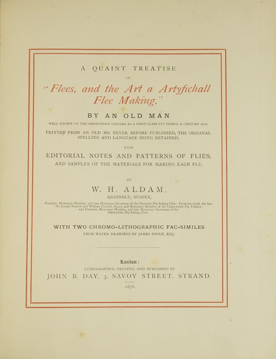 A Quaint Treatise on &ldquo;Flees, and the Art a Artyfichall Flee Making&rdquo; By An Old Man&hellip;with editorial notes&hellip;by W.H. Aldam