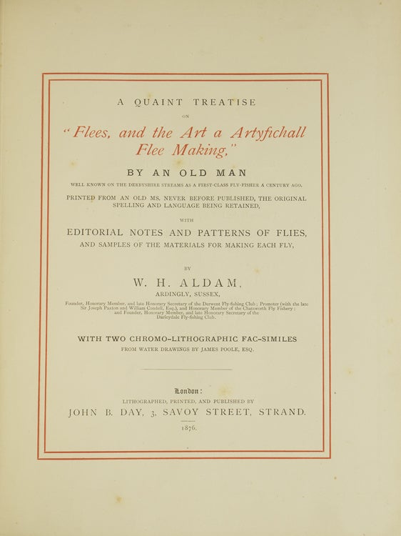 A Quaint Treatise on “Flees, and the Art a Artyfichall Flee Making” By An Old Man…with editorial notes…by W.H. Aldam