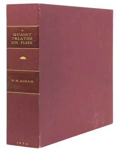 A Quaint Treatise on &ldquo;Flees, and the Art a Artyfichall Flee Making&rdquo; By An Old Man&hellip;with editorial notes&hellip;by W.H. Aldam