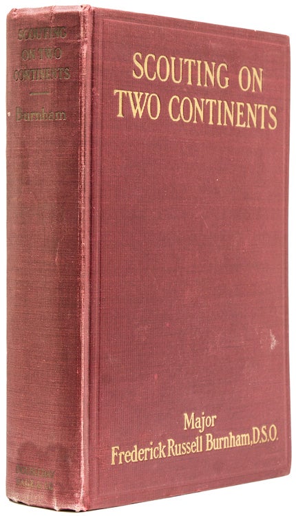 Item #220807 Scouting on Two Continents. Elicited and Arranged by Mary Nixon Everett. Foreword by John Hays Hammond. Major Frederick Russell Burnham.