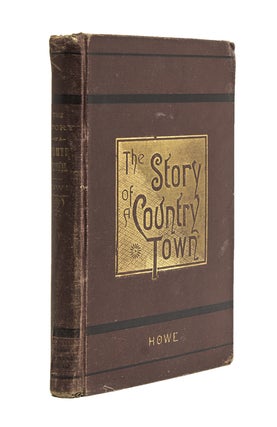 Item #2211 The Story of a Country Town. Edgar Watson Howe