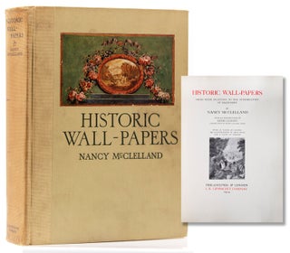 Item #221547 Historic Wall-Papers from their Inception to the Introduction of Machinery. With an...