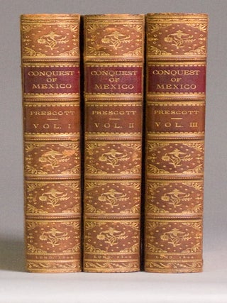 Item #221560 History of the Conquest of Mexico, with a preliminary view of the Ancient Mexican...