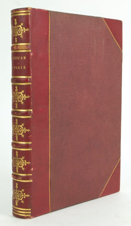 The American in Paris during the Summer, Being a Companion to the "Winter in Paris:" or Heath's Picturesque Annual for 1844