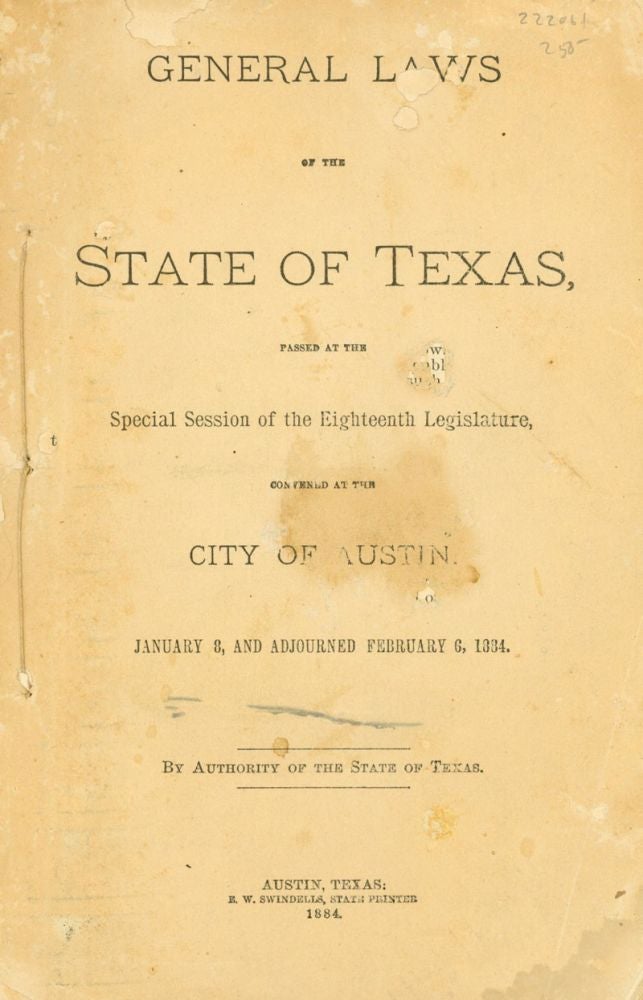 Item #222061 General Laws of the State of Texas, Passed at the Special Session of the Eighteenth Legislature, Convened at the City of Austin. January 8, and adjourned Feburary 6, 1884. Texas.