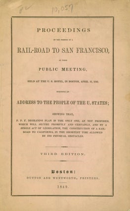 Item #222259 Proceedings of the Friends of a Rail-road to San-Francisco, at their Public Meeting,...