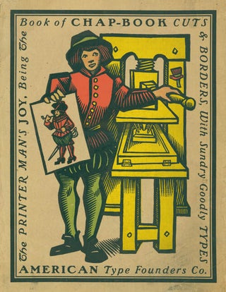 Item #222368 The Delectable Art of Printing: Called Also, The Printer Man's Joy: Treating of...