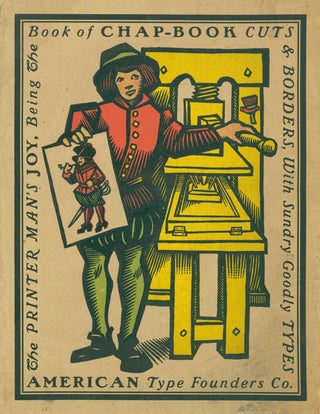 Item #222368 The Delectable Art of Printing: Called Also, The Printer Man's Joy: Treating of the...