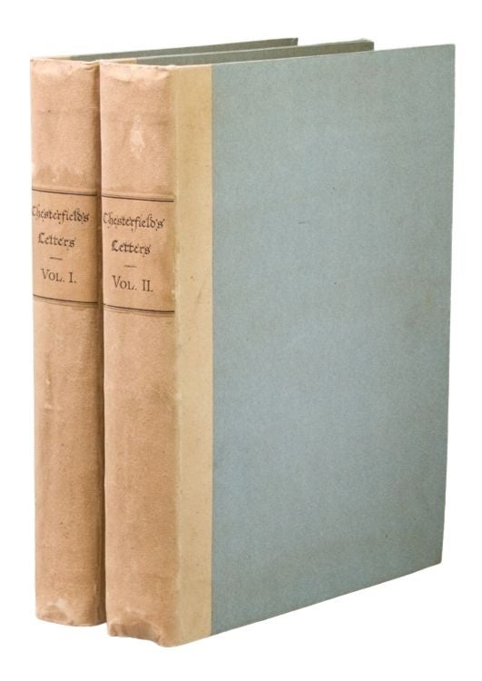 Item #222385 Letters Written by the Late Right Honourable Philip Dormer Stanhope, Earl of Chesterfield, to his Son, Philip Stanhope, Esq; Late Envoy Extraordinary at the Court of Dresden: Together with several other pieces on various Subjects. Philip Dormer Stanhope Chesterfield, 4th Earl of.