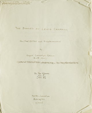 Item #222605 Editor's Holograph Manuscript of THE DIARIES OF LEWIS CARROLL, NOW FIRST EDITED AND...