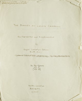 Item #222605 Editor's Holograph Manuscript of THE DIARIES OF LEWIS CARROLL, NOW FIRST EDITED...