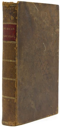 Item #222638 The American Coast Pilot, containing the Coyurses and Distances between the...