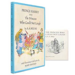 Item #223009 Prince Rabbit and the Princess Who Could Not Laugh. A. A. Milne